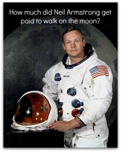 How much did Neil Armstrong get paid to walk on the moon?