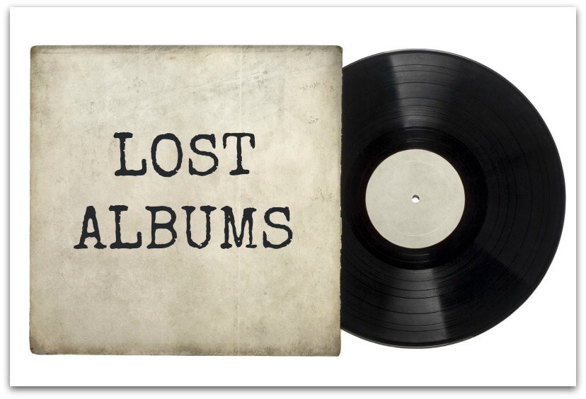 Lost Albums That Were Never Heard