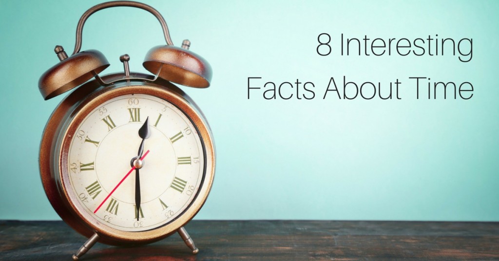 8 Interesting Facts About Time