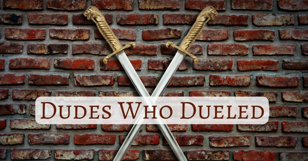 Dudes Who Dueled