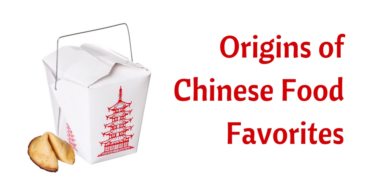 Origins of Chinese Food Favorites