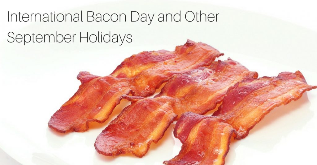 International Bacon Day and Other September Holidays