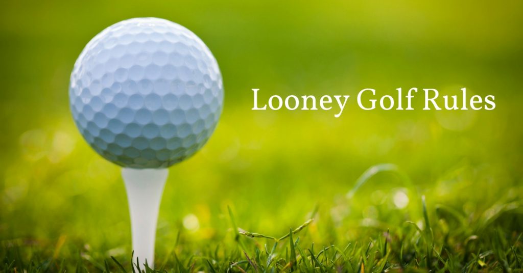 Looney Golf Rules