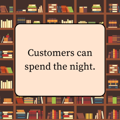Customers can spend the night.